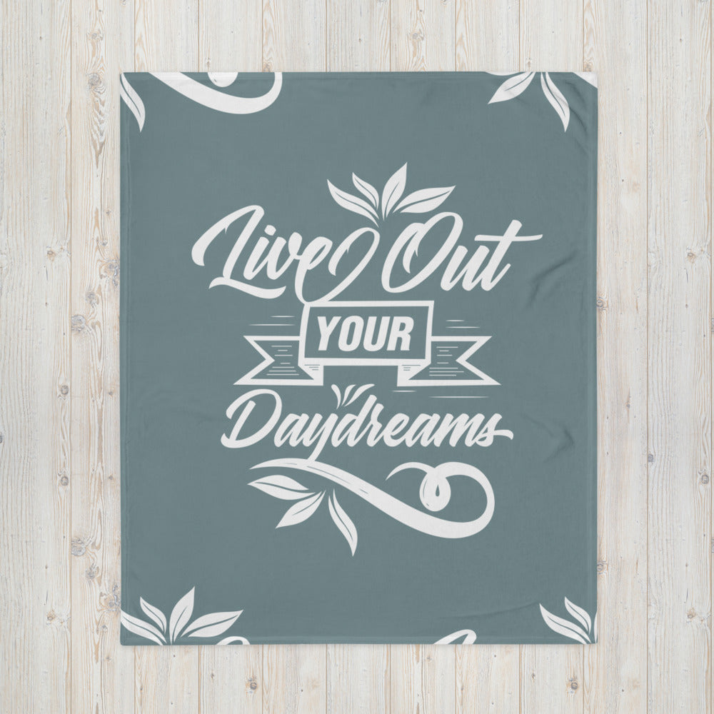 Live Out Your Daydreams - Throw Blanket
